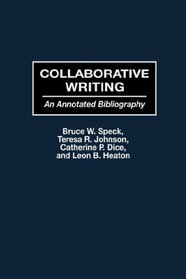 Collaborative Writing: An Annotated Bibliography (GPG) (PB)