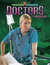 Doctors to the Rescue (The Work of Heroes: First Responders in Action)