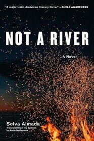 Not a River: A Novel