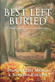 Best Left Buried (A Darcy & Flora Cozy Mystery) (Volume 3)