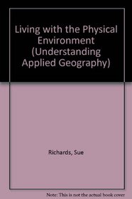 Living with the Physical Environment (Understanding Applied Geography)