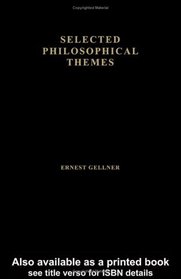 Ernest Gellner: Selected Philosophical Themes