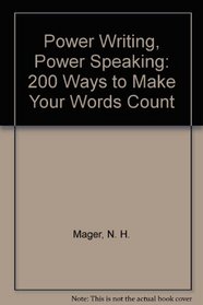 Power Writing, Power Speaking: 200 Ways to Make Your Words Count