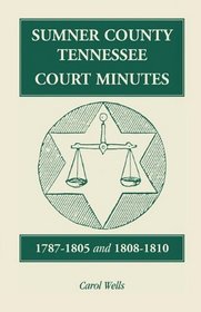 Sumner County, Tennessee, Court Minutes, 1787-1805 and 1808-1810
