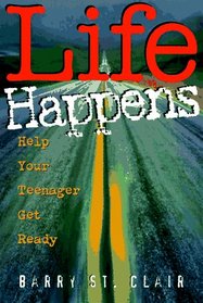 Life Happens: Help Your Teenager Get Ready for It Today