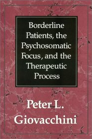 Borderline Patients, the Psychosomatic Focus, and the Therapeutic Process