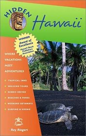 Hidden Hawaii: Including Oahu, Maui, Kauai, Lanai, Molokai, and the Big Island (Hidden Hawaii)