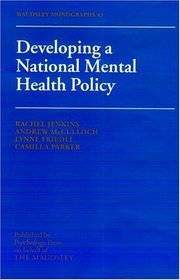 Developing a National Mental Health Policy (Maudsley Monographs)