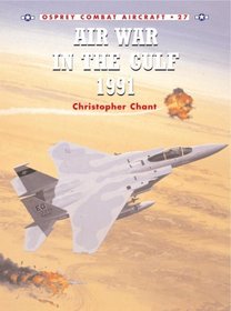 Air War in the Gulf 1991(Osprey Combat Aircraft 27)