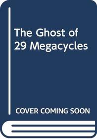 The Ghost of 29 Megacycles
