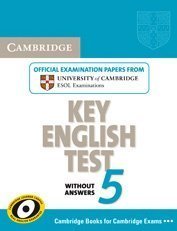 Cambridge Key English Test 5 Student's Book without answers: Official Examination Papers from University of Cambridge ESOL Examinations (KET Practice Tests)