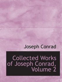 Collected Works of Joseph Conrad, Volume 2