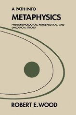 A Path into Metaphysics: Phenomenological, Hermeneutical, and Dialogical Studies (S U N Y Series in Philosophy)