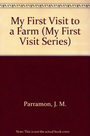 My First Visit to the Farm (My First Visit Series)