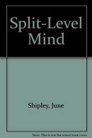 Split-Level Mind