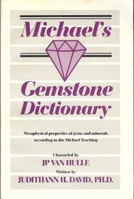 Michael's Gemstone Dictionary: Metaphysical Properties of Gems and Minerals (Michael Speaks Book)