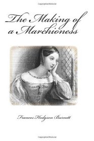 The Making of a Marchioness