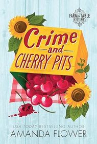 Crime and Cherry Pits (Farm to Table, Bk 4)