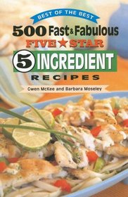 Best of the Best: 500 Fast & Fabulous Five Star 5-ingredient Recipes (Best of the Best Cookbook)