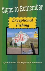 Signs to Remember - Exceptional Fishing