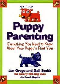 Puppy Parenting: A Month-By-Month Guide to the First Year of Your Puppy's Life