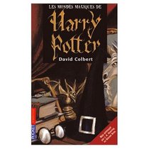 Les Mondes Magiques de Harry Potter (French Edition)
