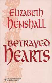 Betrayed Hearts (Harlequin Historical, No 6)