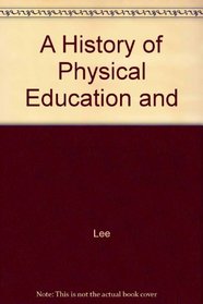 A History of Physical Education and