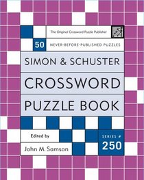 Simon and Schuster Crossword Puzzle Book #250: The Original Crossword Puzzle Publisher (Simon & Schuster Crossword Puzzle Books)