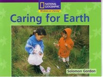 Caring for Earth: National Geographic (Windows on Literacy, Science-Set B, Early- Level 11)
