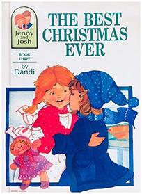 The Best Christmas Ever/3545 (Knorr, Dandi Daley. Jenny and Josh Book, 3.)
