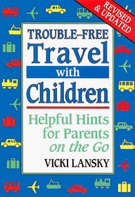 Trouble-Free Travel With Children: Helpful Hints for Parents on the Go