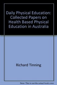 Daily Physical Education: Collected Papers on Health Based Physical Education in Australia