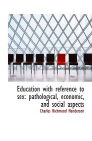 Education with reference to sex: pathological, economic, and social aspects