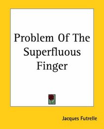 Problem Of The Superfluous Finger