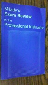 Milady's Professional Instructor Exam Review :