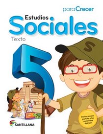 Para Crecer Estudios Sociales 5 Texto Santillana 2015-2016 Isbn: 9781618753151