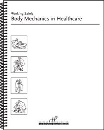 Working Safely: Body Mechanics in Health Care