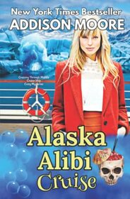 Alaska Alibi Cruise (Cruising Through Midlife: Cruise Ship Cozy Mysteries)