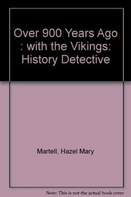 Over 900 Years Ago: With the Vikings (History Detective)