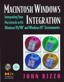 Macintosh Windows Integration : Integrating Your Macintosh With Windows 95/98 and Windows Nt Environments