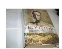Frontiers: The Epic of South Africa's Creation and the Tragedy of the Xhosa People