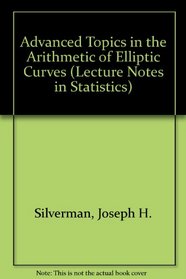 Advanced Topics in the Arithmetic of Elliptic Curves (Graduate Texts in Mathematics)