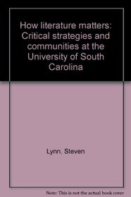 How literature matters: Critical strategies and communities at the University of South Carolina