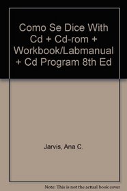 Como Se Dice With Cd + Cd-rom + Workbook/Labmanual + Cd Program 8th Ed (Spanish Edition)