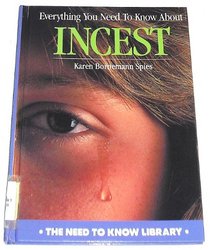 Everything You Need to Know About Incest (The Need to Know Library)