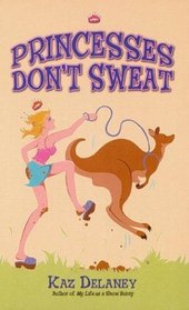 Princesses Don't Sweat
