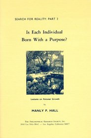 Is Each Individual Born With a Purpose: Lectures on Personal Growth (Search for Reality : Part 2)