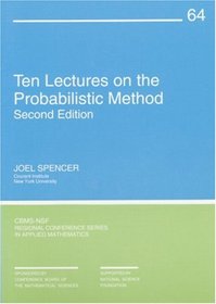 Ten Lectures on the Probabilistic Method (CBMS-NSF Regional Conference Series in Applied Mathematics)