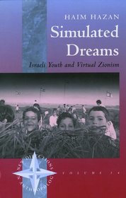 Simulated Dreams: Israeli Youth and Virtual Zionism (New Direction in Anthropology, Volume 14)